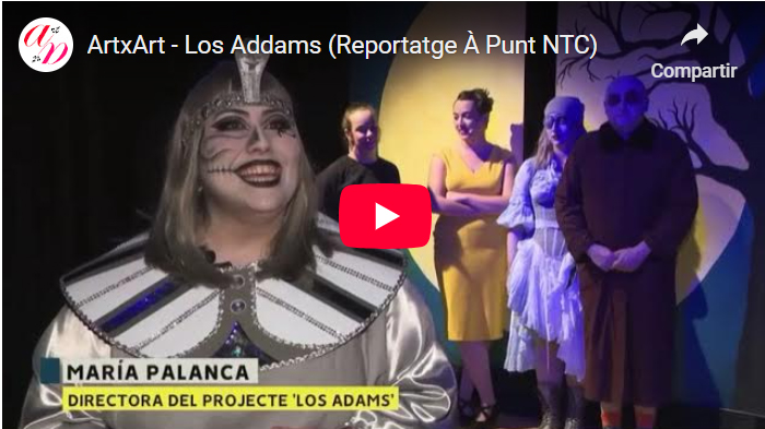 Reportatge Los Addams ArtxArt en À Punt NTC